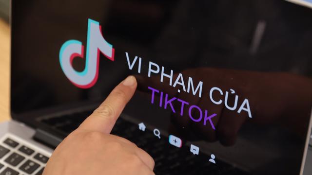 6 vi phạm lớn của Tiktok tại Việt Nam gây