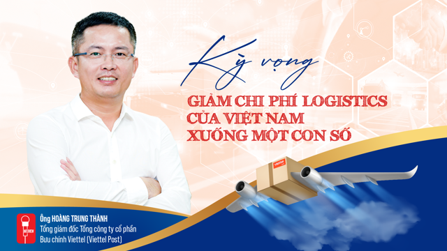 Kỳ vọng giảm chi phí logistics của Việt Nam xuống